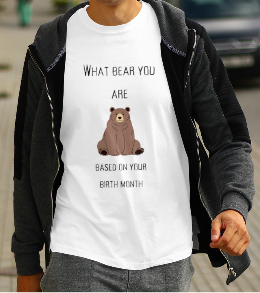 What Bear You Are Based On Your Birth Month Bear Chart T-Shirt