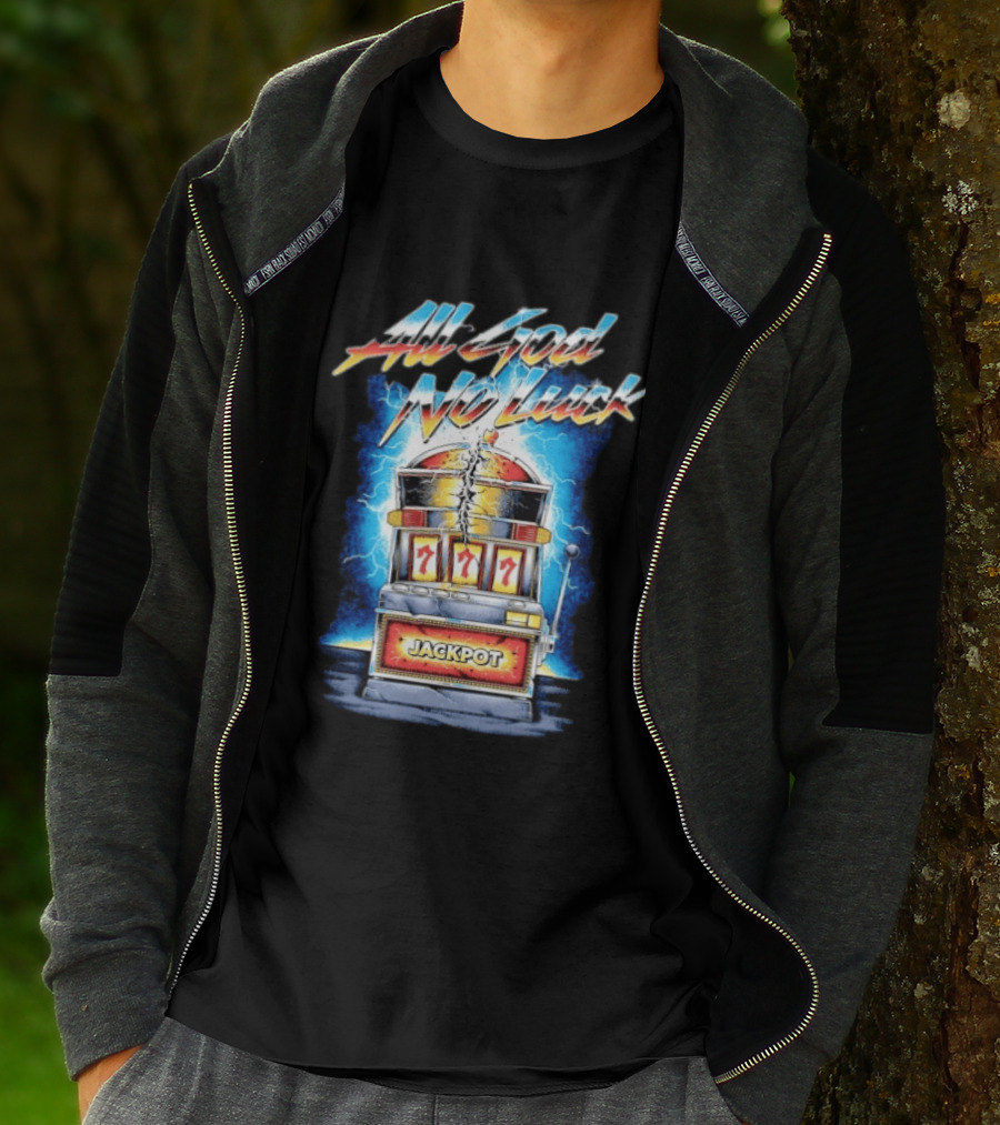 All God No Luck Jackpot Slot Machine Gambling Seven Sevens T-Shirt