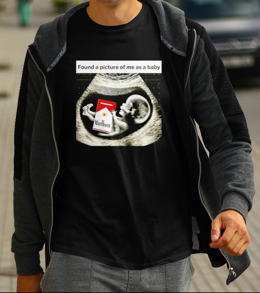 Found A Picture Of Me As A Baby Marlboro Ultrasound Humor T-Shirt