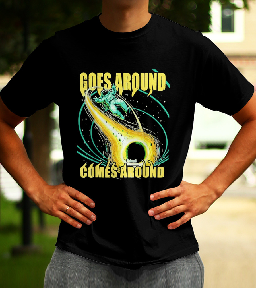 Goes Around Comes Around Astronaut Black Hole Space Adventure T-Shirt