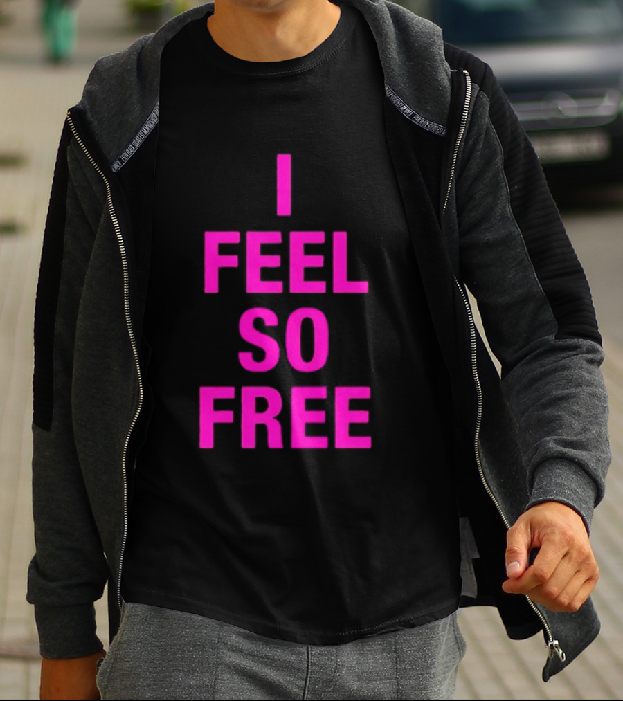 I Feel So Free Bold Pink T-Shirt