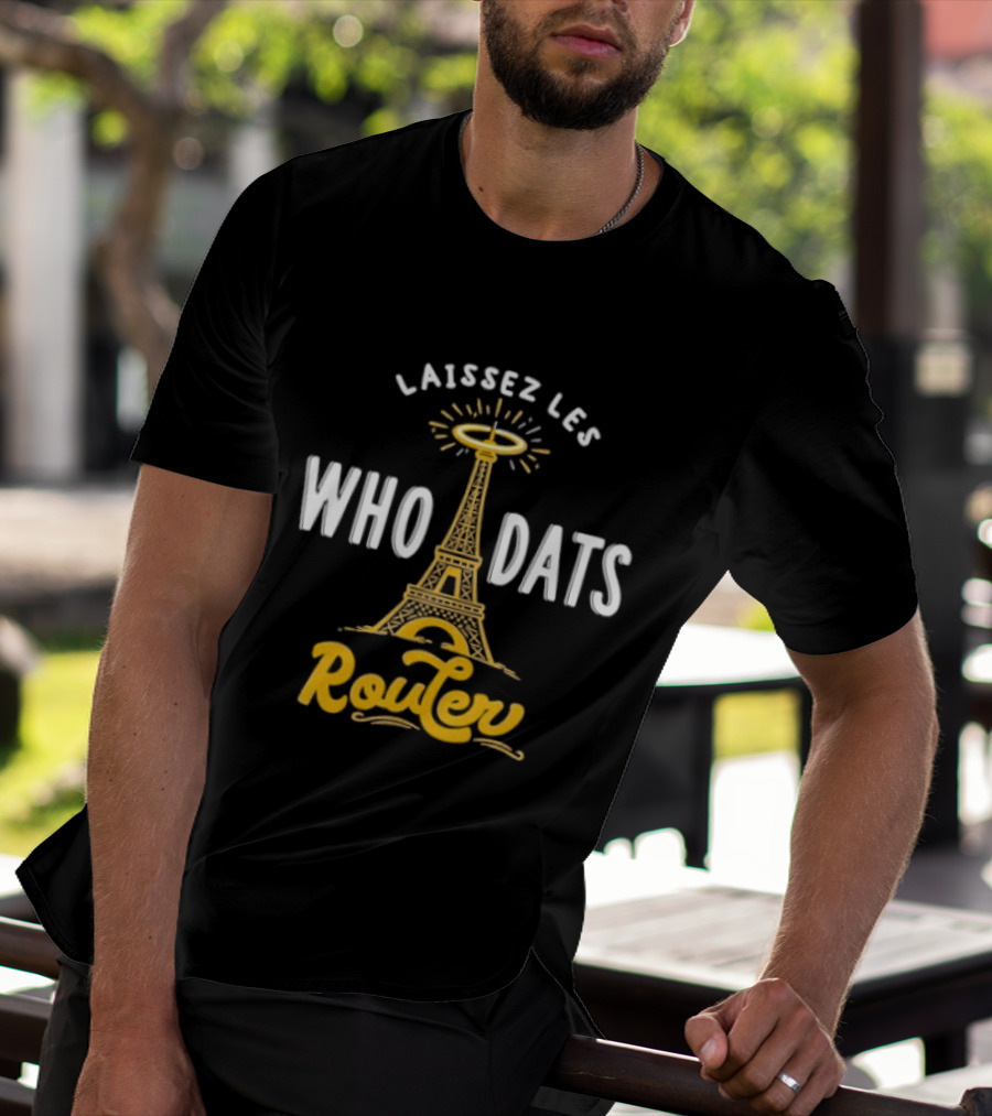 Laissez Les Who Dats Router Eiffel Tower Fleur De Lis Halo T-Shirt