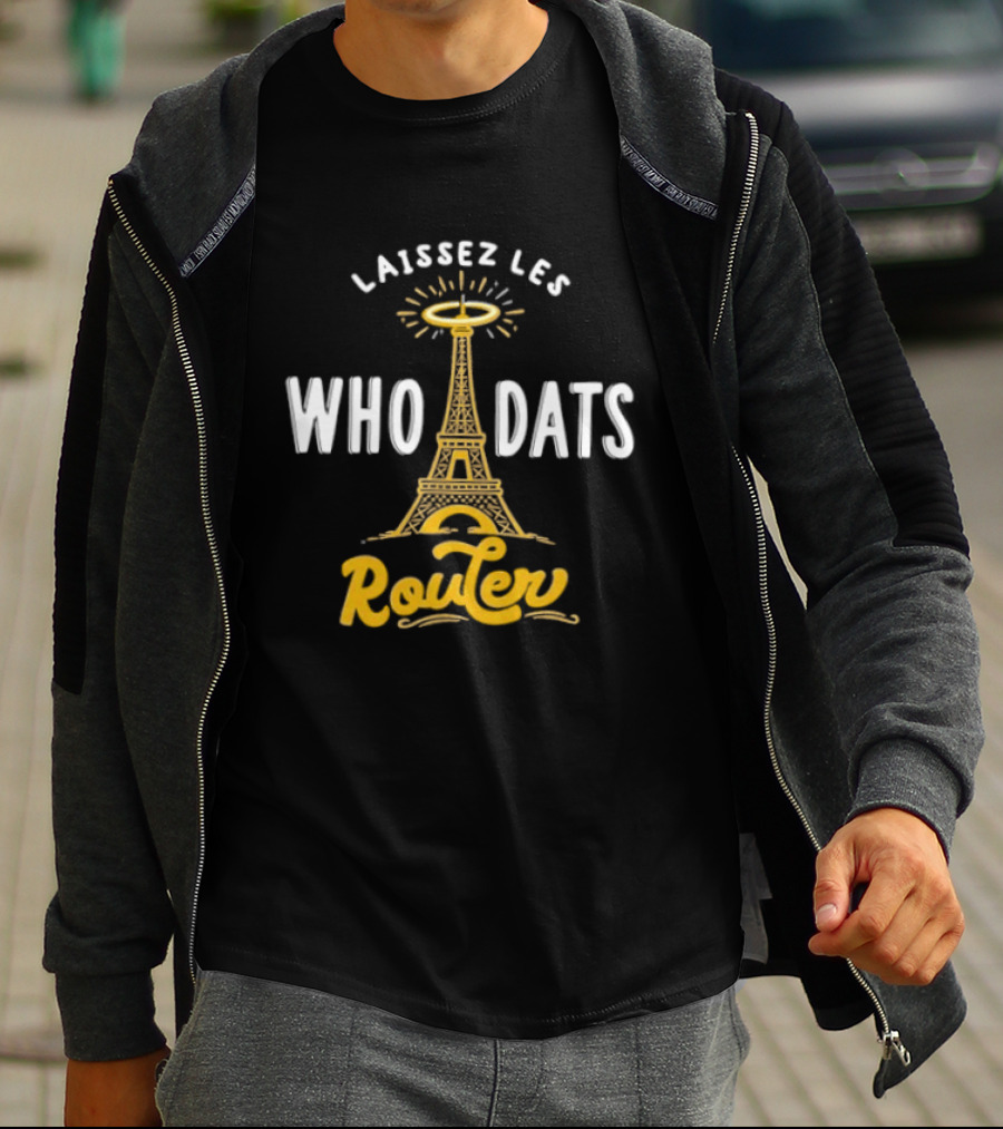 Laissez Les Who Dats Router Eiffel Tower Fleur De Lis Halo T-Shirt