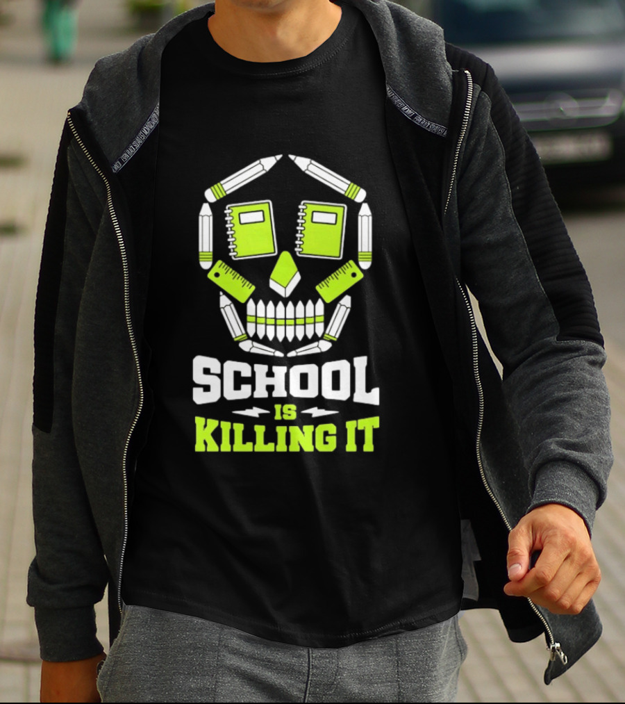 School Is Killing It Skull Pencil Ruler Notebook Student T-Shirt