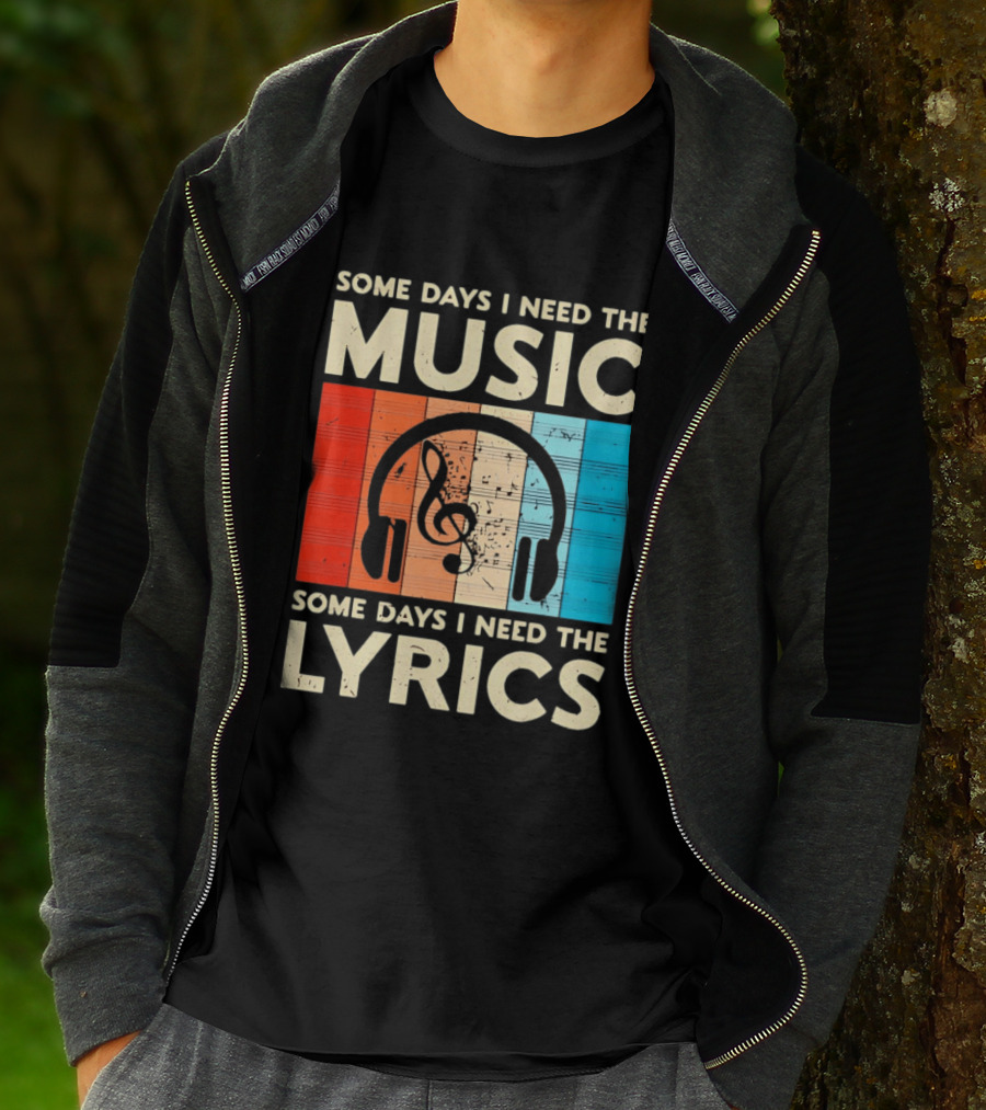 Some Days I Need The Music Some Days I Need The Lyrics Headphones Clef Notes T-Shirt