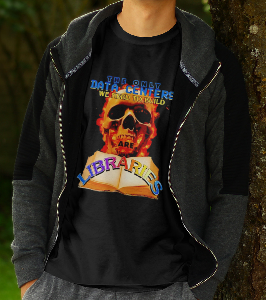 The Only Data Centers We Need To Build Are Libraries Skull T-Shirt
