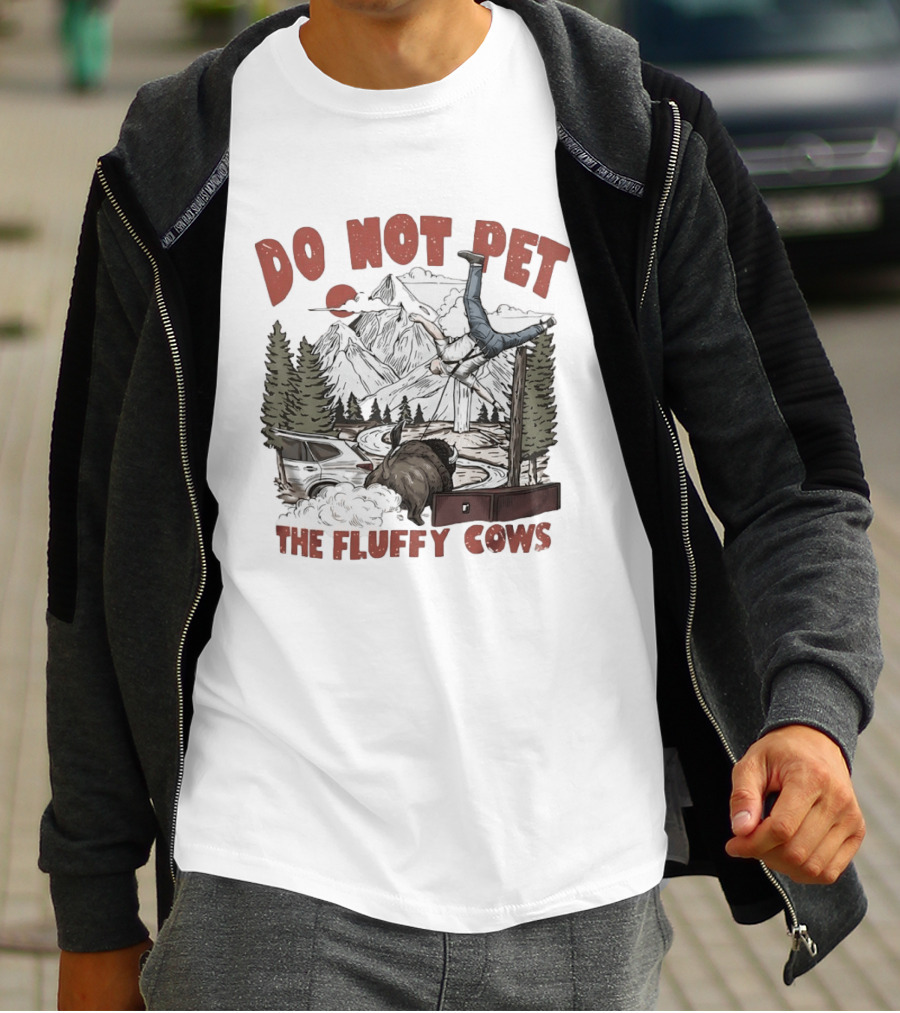 Do Not Pet The Fluffy Cows Bison National Park Humor Safety Warning T-Shirt