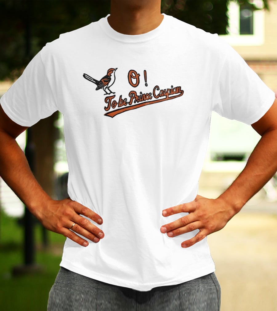 Baltimore Orioles O To Be Prince Caspian Bird T-Shirt