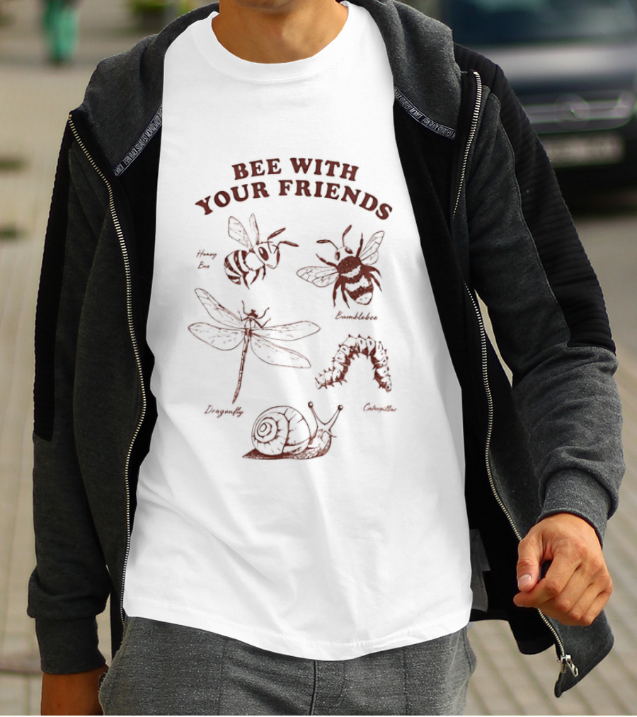 Bee With Your Friends Insect Nature Dragonfly Cricket Snail Worm T-Shirt