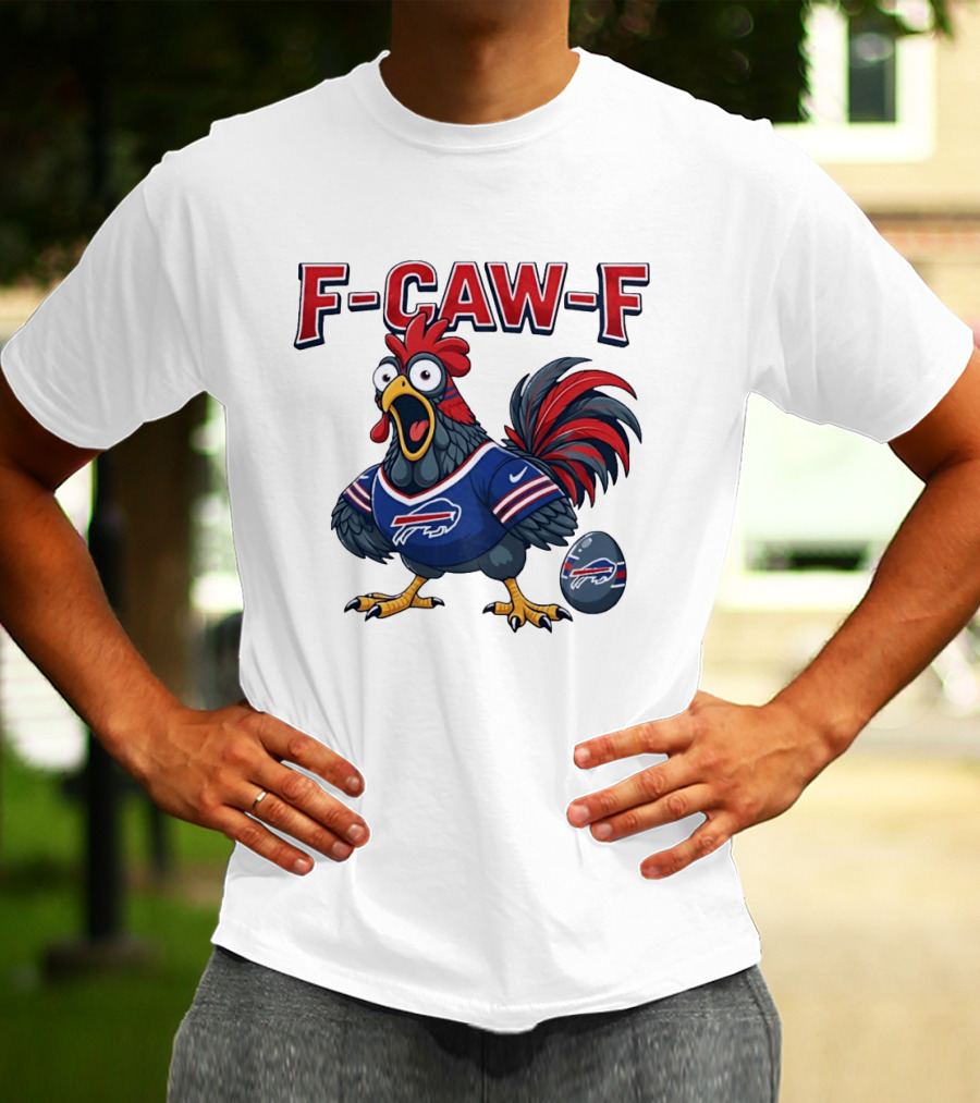 Buffalo Bills F Caw F Chicken Football Fan Rooster With Egg T-Shirt