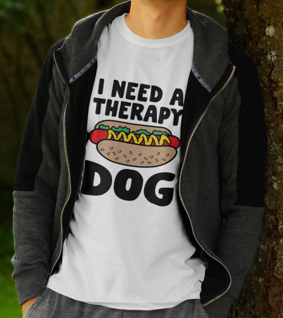 I Need A Therapy Hot Dog Food Pun T-Shirt