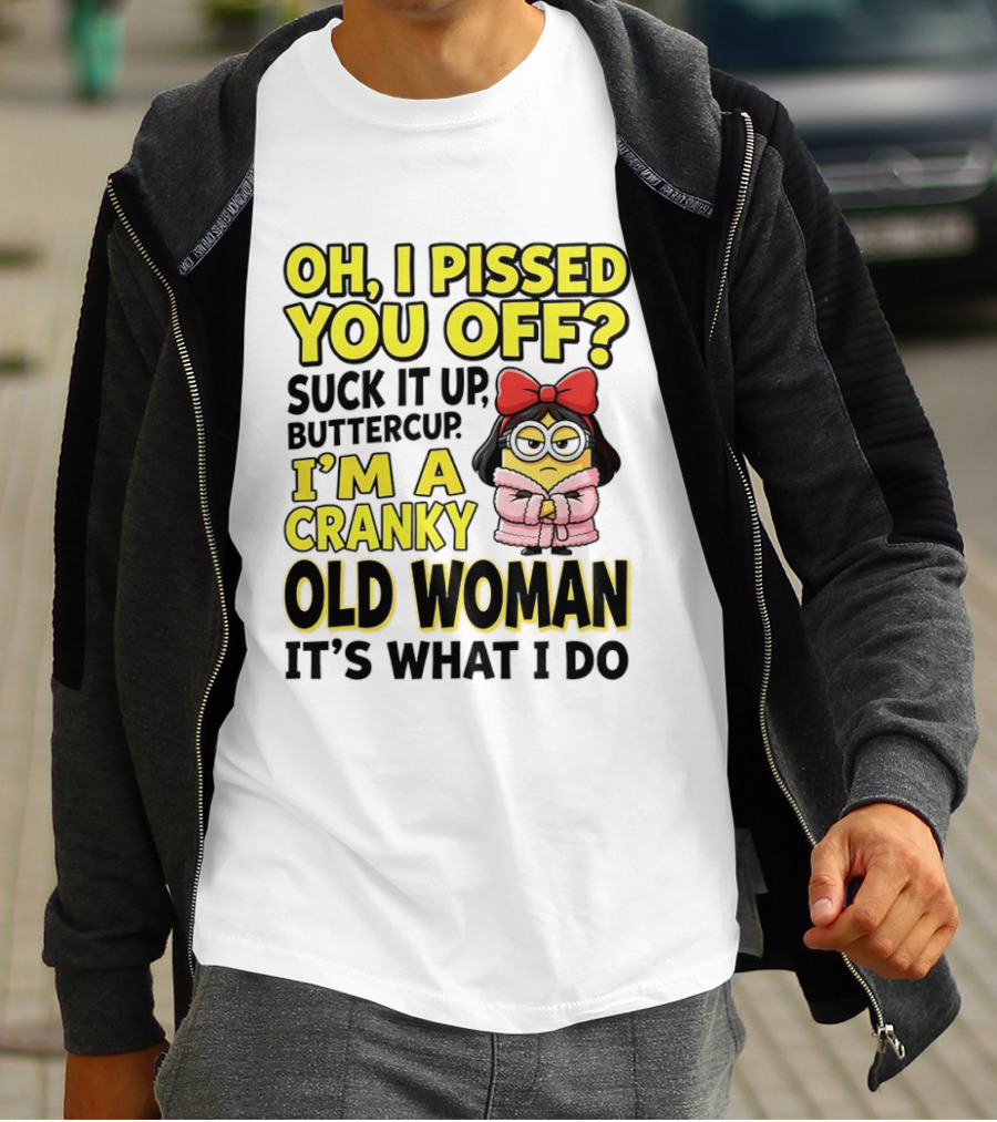Oh I Pissed You Off Suck It Up Buttercup I'm A Cranky Old Woman It's What I Do Red Bow T-Shirt