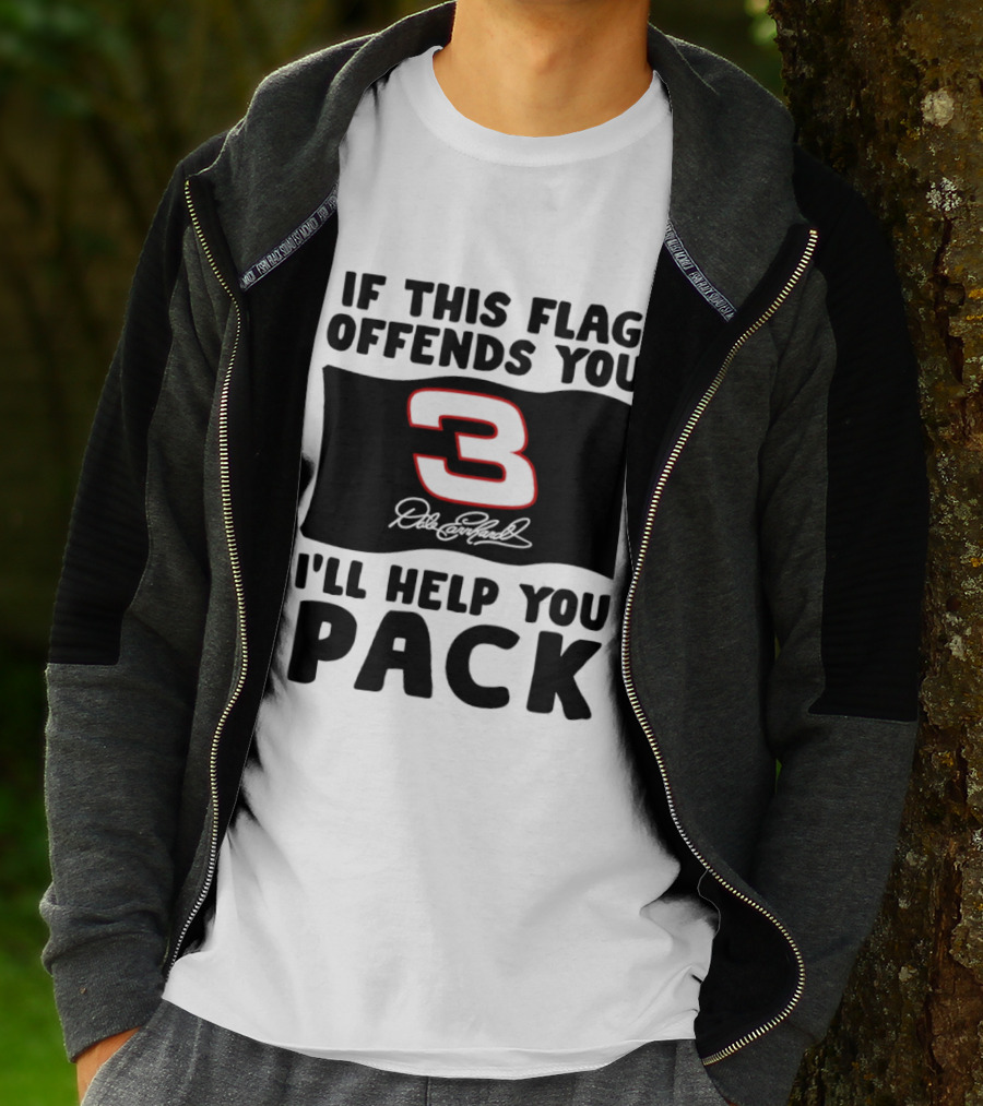 Dale Earnhardt Number 3 If This Flag Offends You I'll Help You Pack T-Shirt