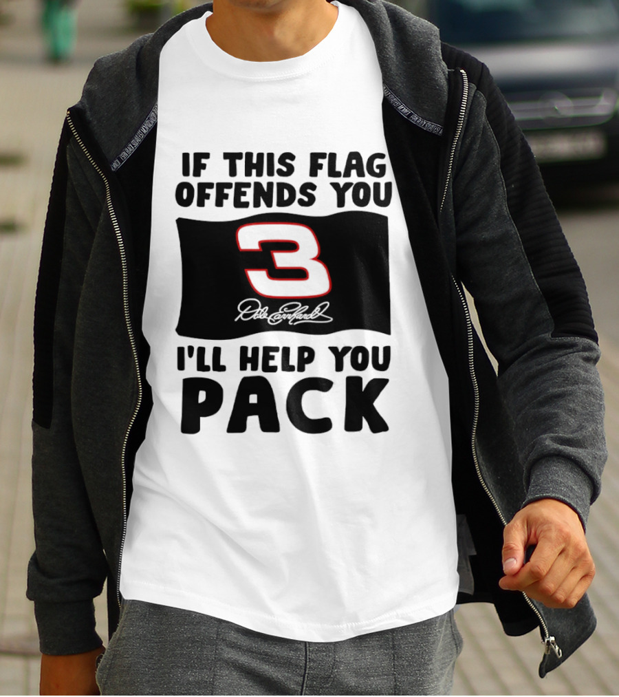 Dale Earnhardt Number 3 If This Flag Offends You I'll Help You Pack T-Shirt