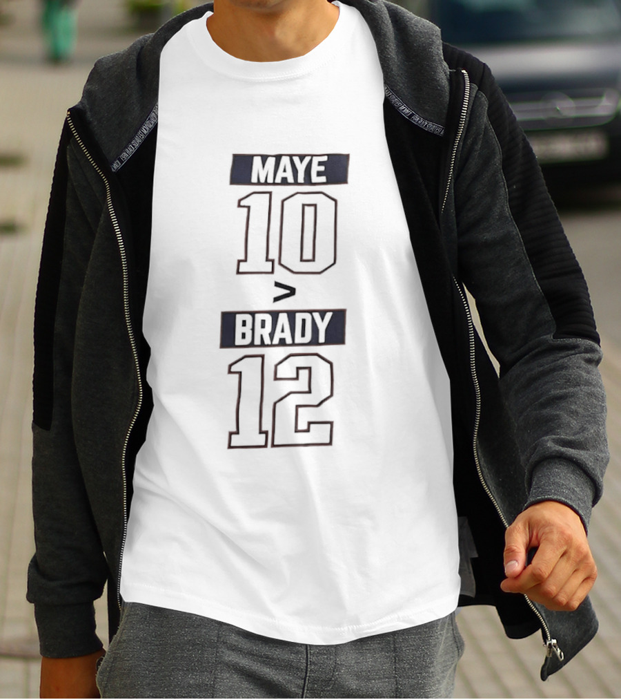 Maye 10 Greater Than Brady 12 T-Shirt