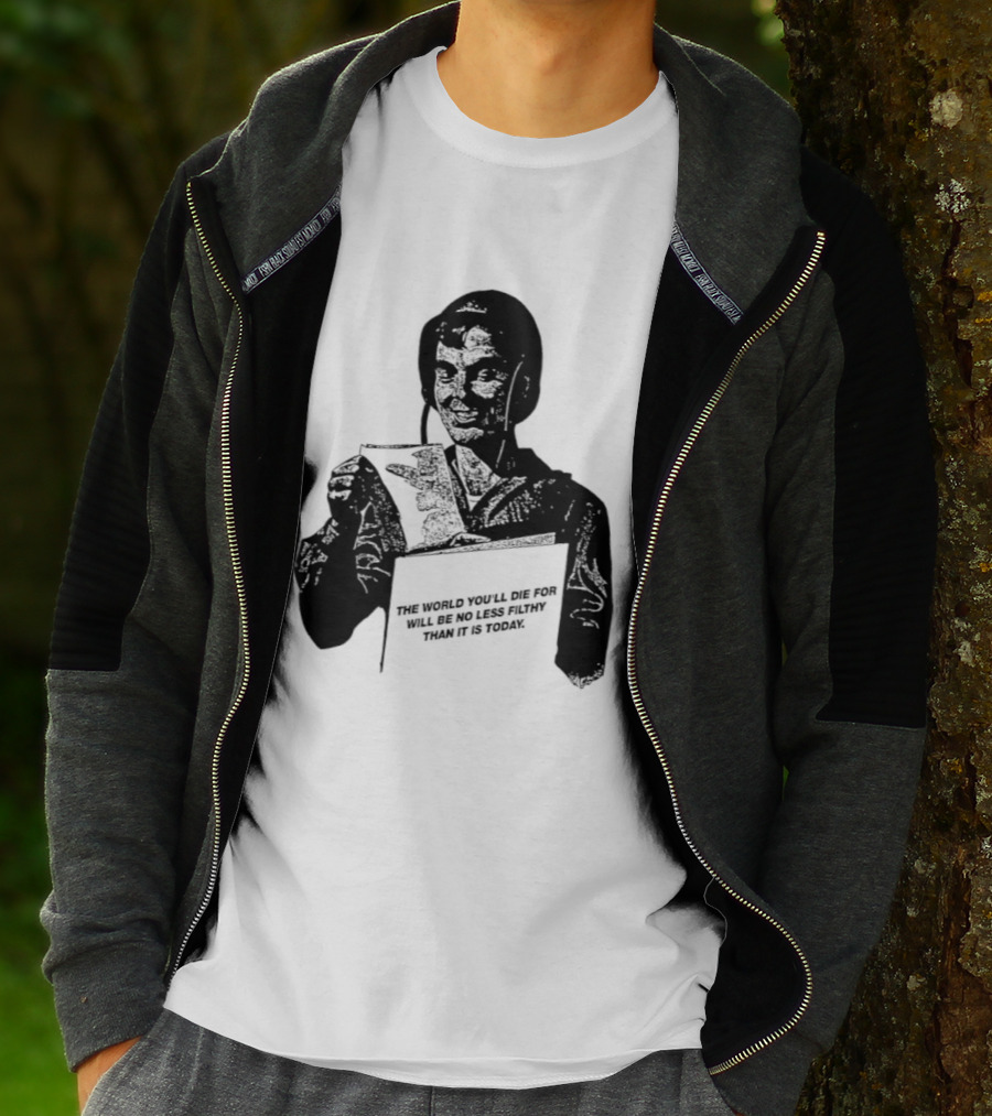 The World You'll Die For Will Be No Less Filthy Than It Is Today Menacing Figure With Sword And Roses T-Shirt