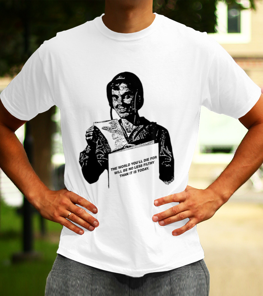 The World You'll Die For Will Be No Less Filthy Than It Is Today Menacing Figure With Sword And Roses T-Shirt
