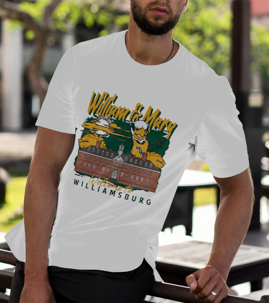William And Mary Welcome To Williamsburg College Mascot And Historic Building T-Shirt