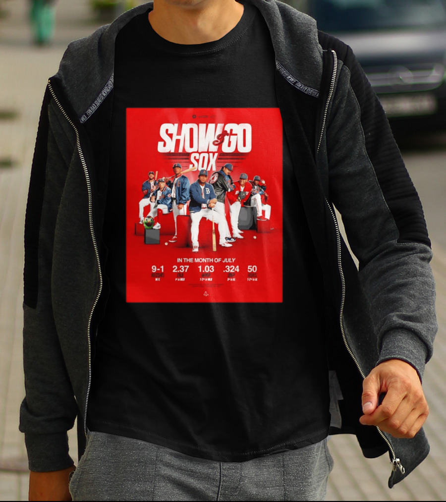 Boston Red Sox Show And Go Sox July Performance Stats 9 1 Record 2.37 ERA 1.03 WHIP .324 OBP 50 Runs T-Shirt