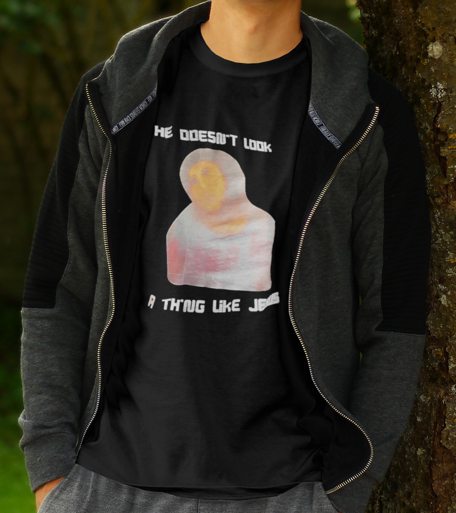 He Doesn't Look A Thing Like Jesus Meme Ecce Homo Restoration T-Shirt