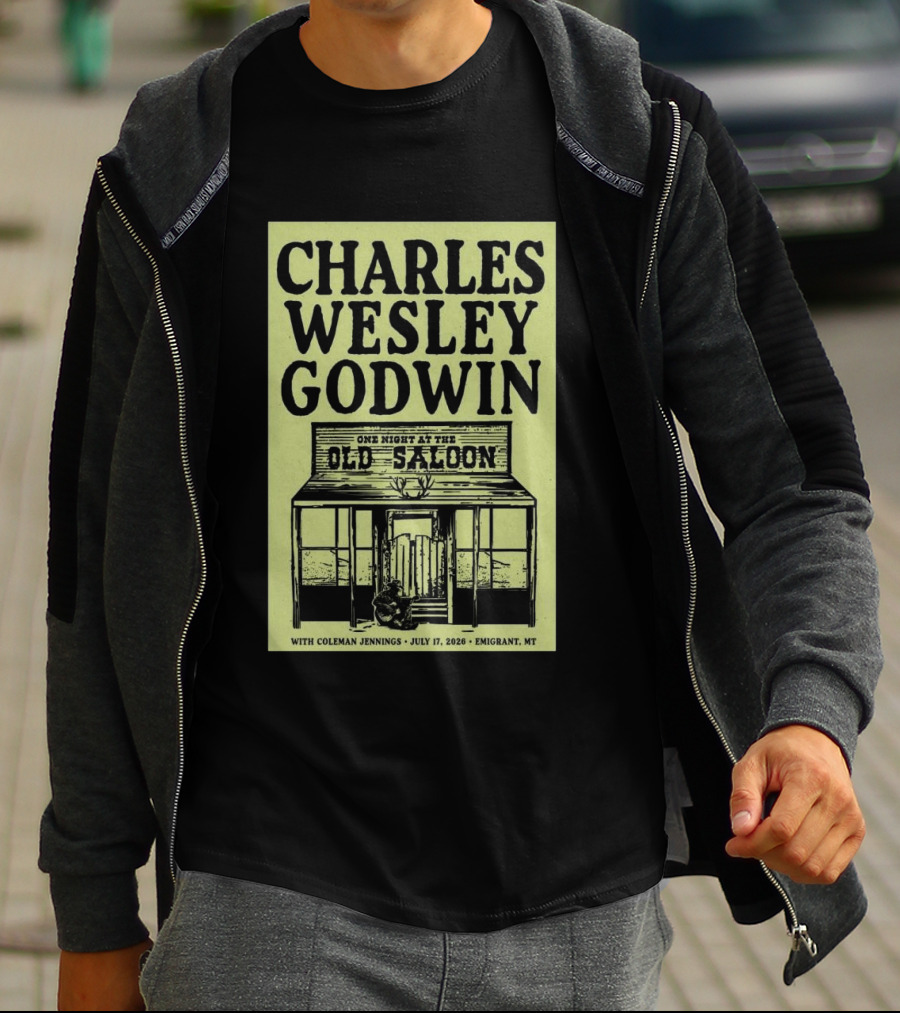 Charles Wesley Godwin One Night At The Old Saloon July 17 2026 Emigrant MT T-Shirt