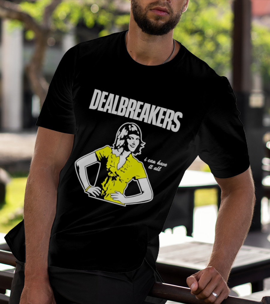 Dealbreakers I Can Have It All 30 Rock Typography Liz Lemon T-Shirt