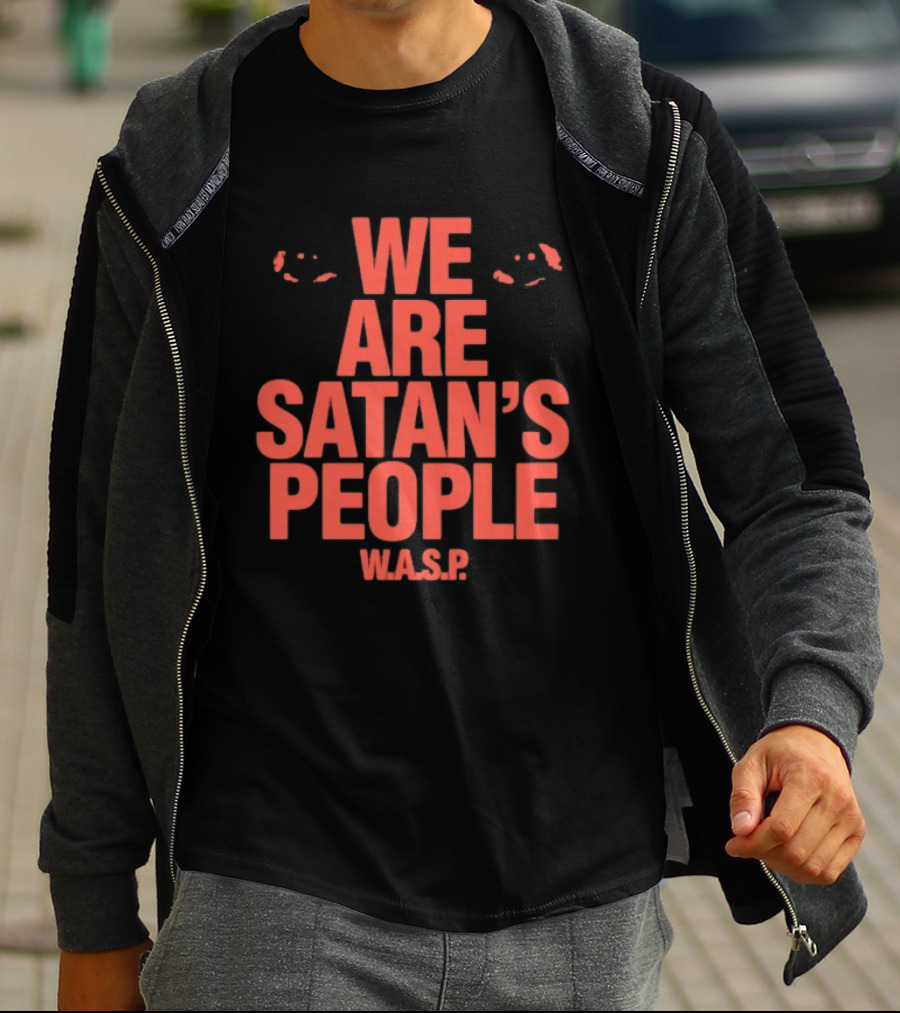 We Are Satan's People W.A.S.P Heavy Metal Band Keyword T-Shirt