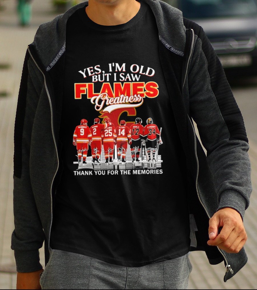 Yes I'm Old But I Saw Flames Greatness Thank You For The Memories T-Shirt