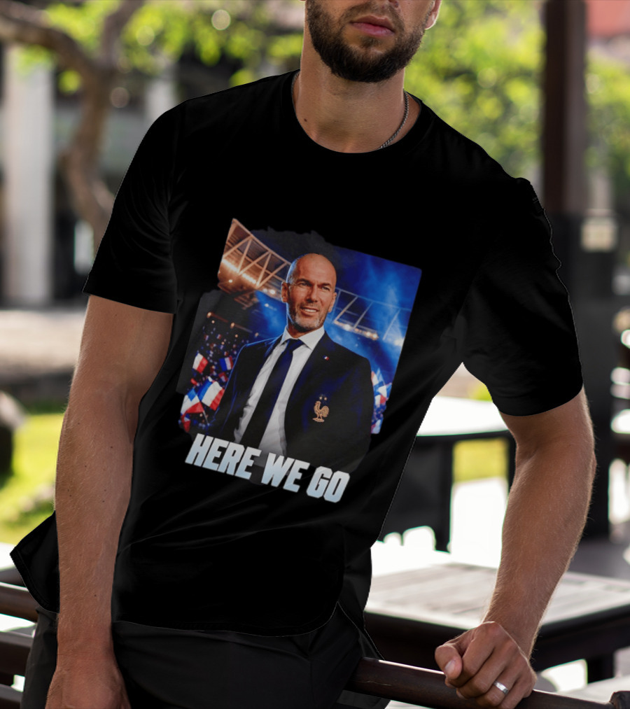 Zinedine Zidane France Here We Go Coach Celebration T-Shirt