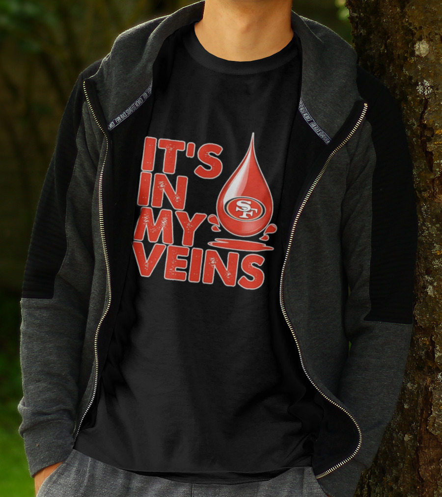 San Francisco 49ers It's In My Veins Football Pride T-Shirt