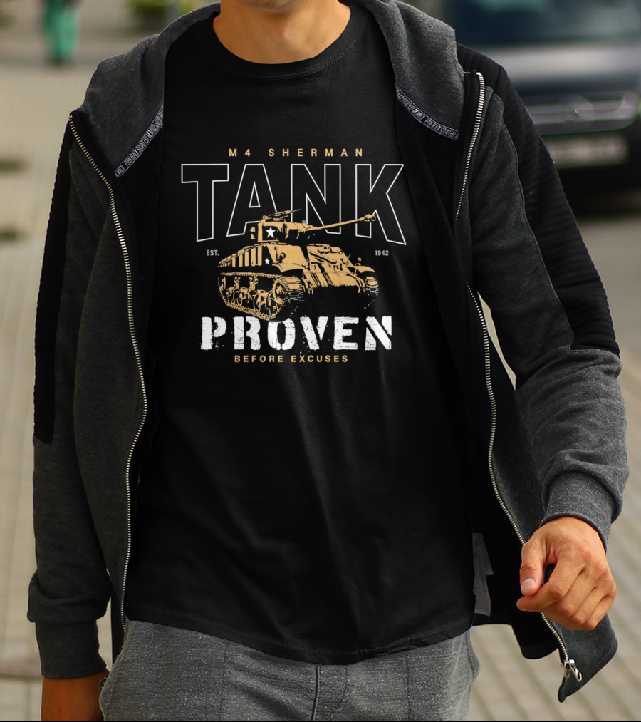 M4 Sherman Tank Proven Before Excuses Est 1942 Vintage Military WWII Vehicle T-Shirt