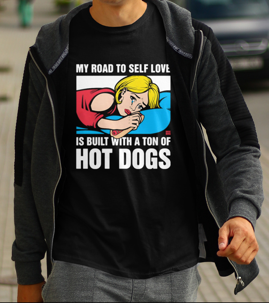 My Road To Self Love Is Built With A Ton Of Hot Dogs Blonde Woman Red Dress Blue T-Shirt