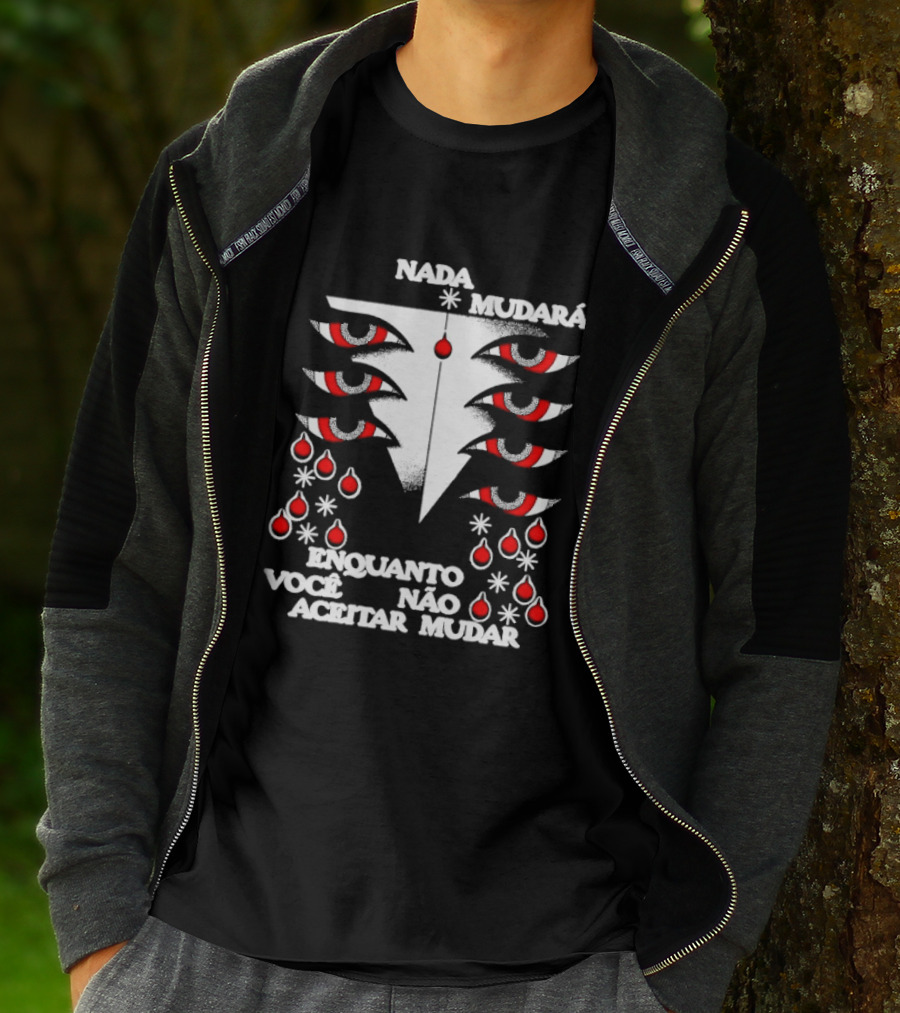 Nada Mudará Enquanto Você Não Aceitar Mudar Olhos E Gotas Mementodie T-Shirt