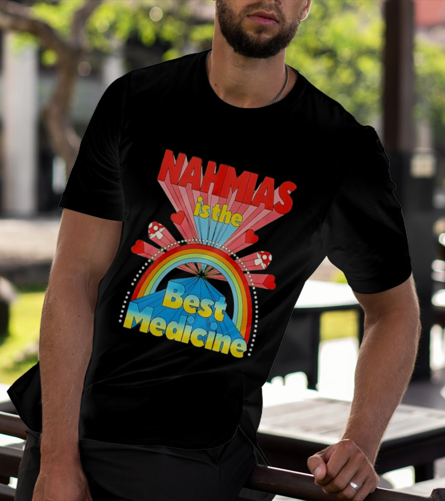 Nahmias Is The Best Medicine Rainbow Hearts And Mushrooms T-Shirt