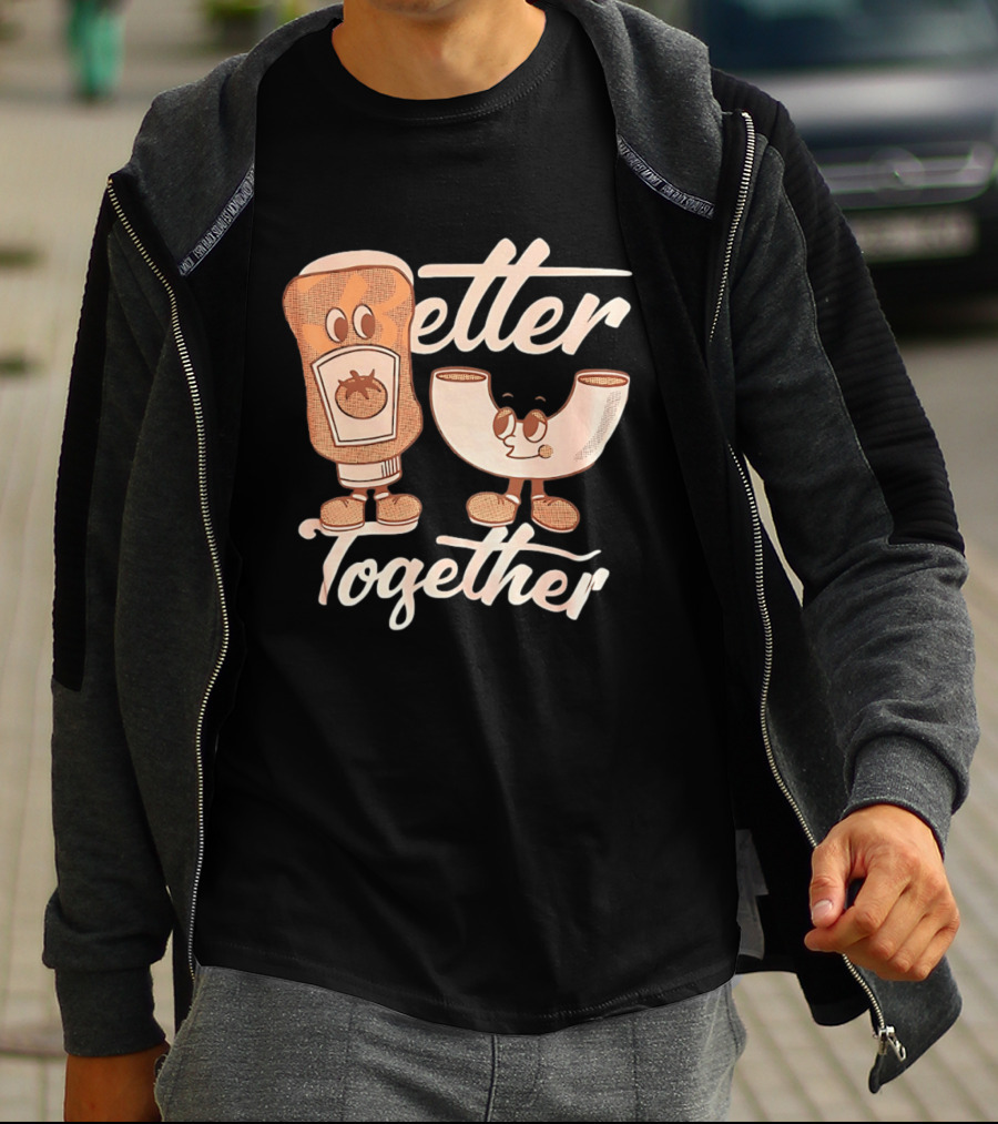 Better Together Mac And Cheese With Ketchup Duo T-Shirt