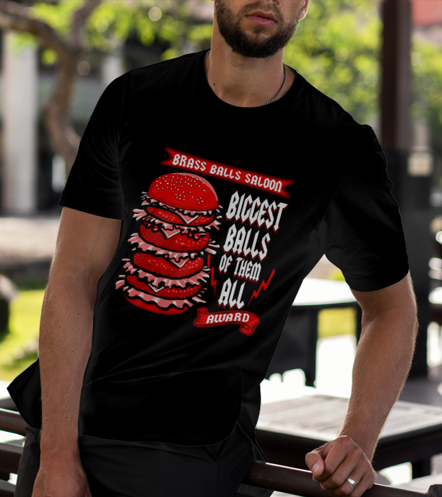 Brass Balls Saloon Biggest Balls Of Them All Award Burger Tower T-Shirt