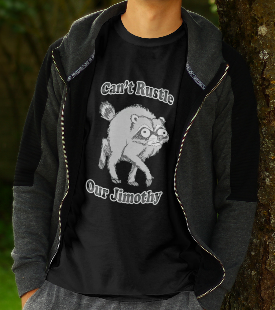 Can't Rustle Our Jimothy Raccoon Funny Sketch T-Shirt