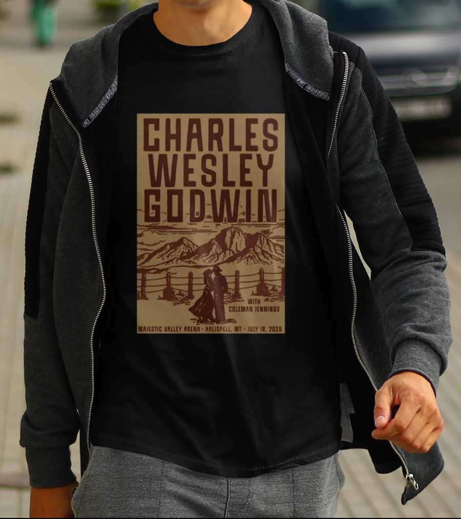 Charles Wesley Godwin July 18 2026 Majestic Valley Arena Kalispell MT With Coleman Jennings T-Shirt