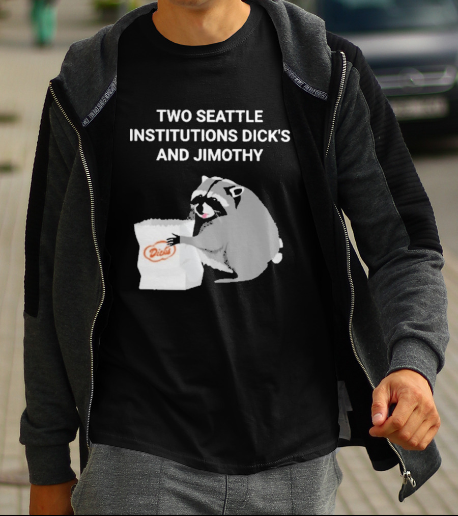 Two Seattle Institutions Dick's And Jimothy Raccoon T-Shirt