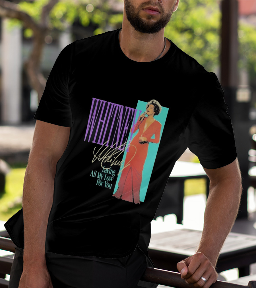 Whitney Houston Saving All My Love For You Nostalgic T-Shirt