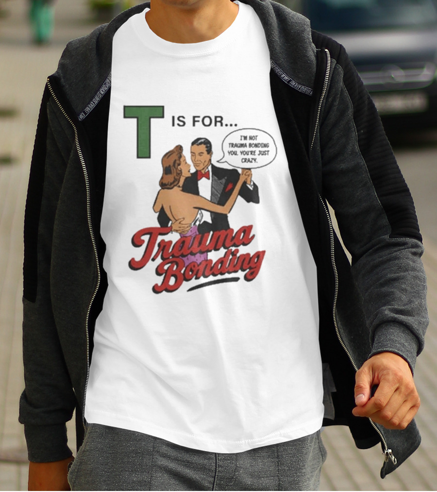 T Is For Trauma Bonding Dancing Couple Retro Humor T-Shirt