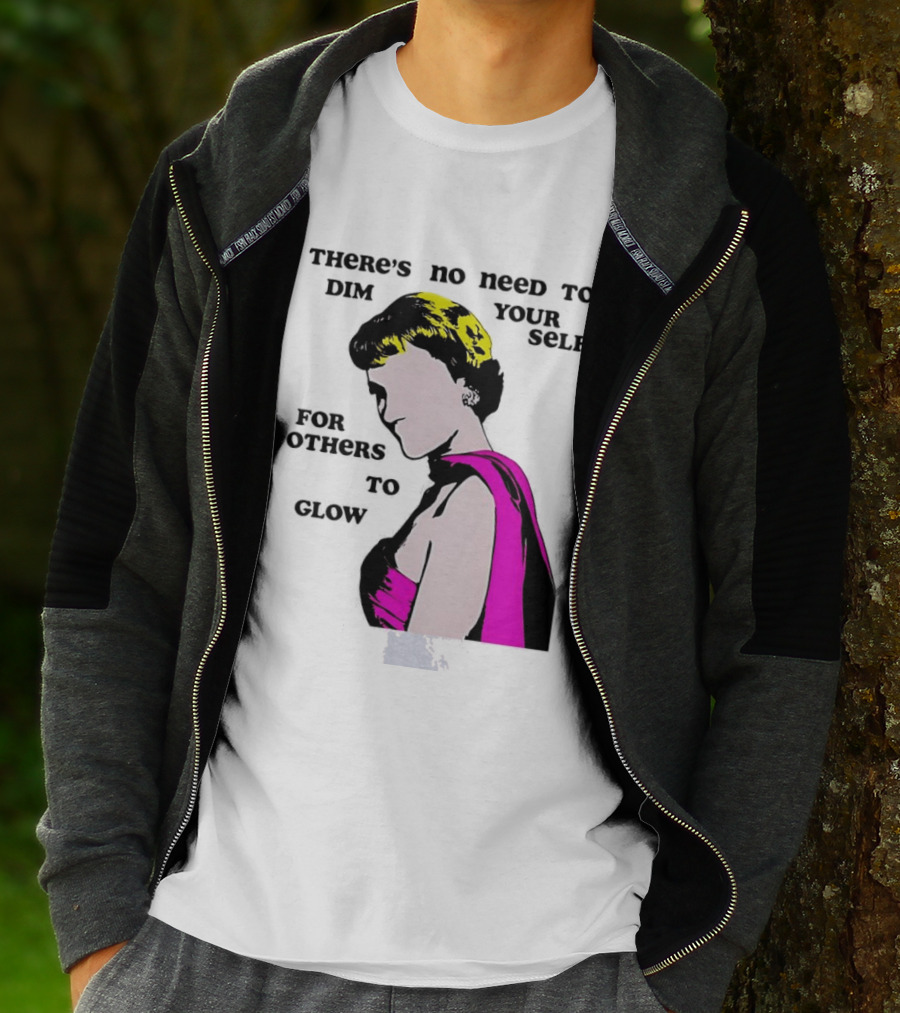 There's No Need To Dim Yourself For Others To Glow Pink Dress Woman T-Shirt