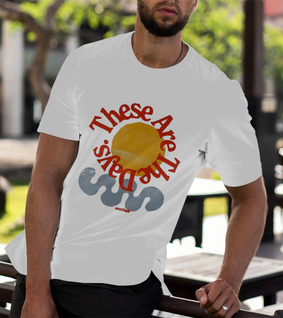 These Are The Days Sun Wave Lauren Daigle T-Shirt