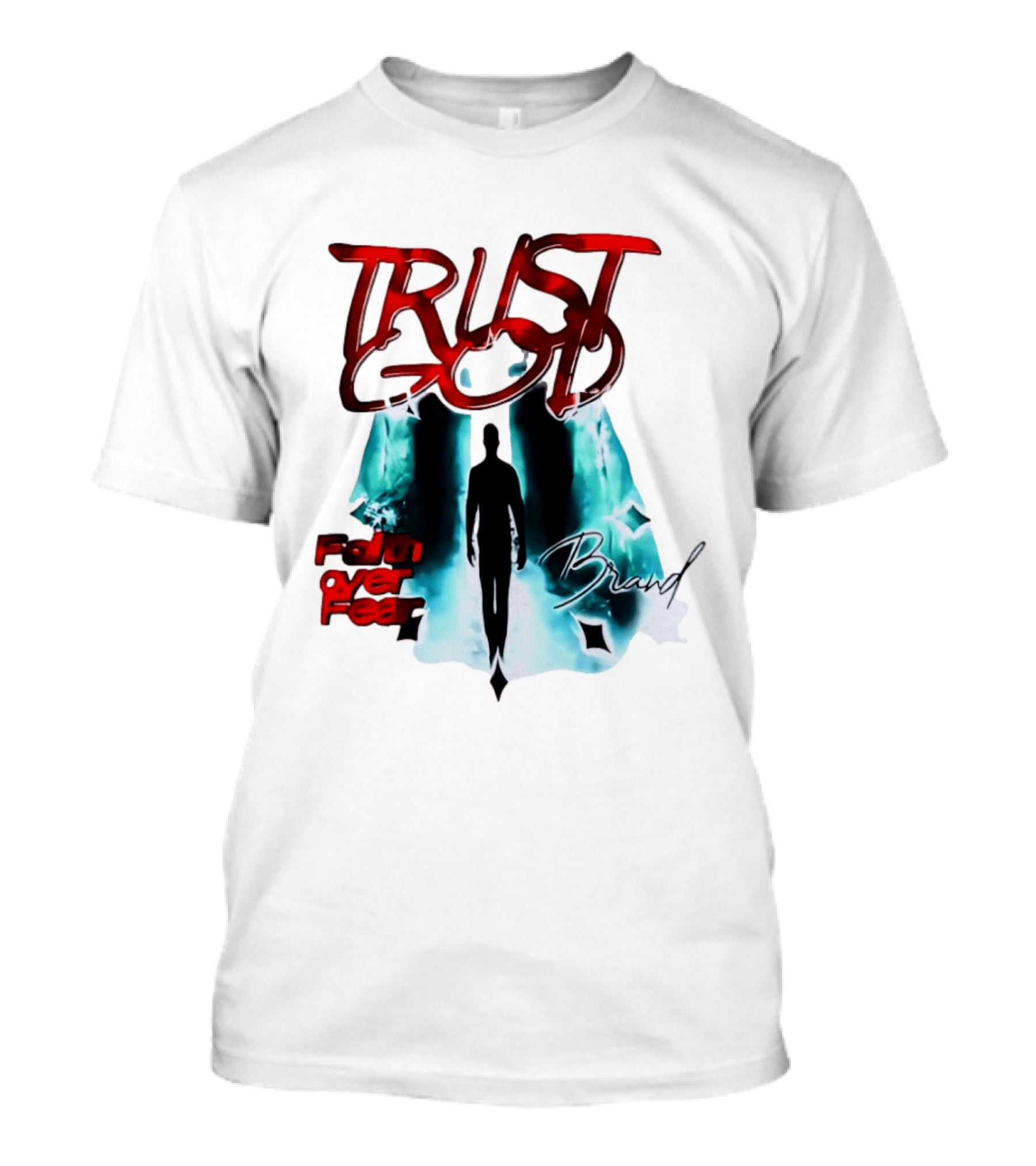 Trust God Faith Over Fear Brand Inspirational Spiritual Empowerment T-Shirt