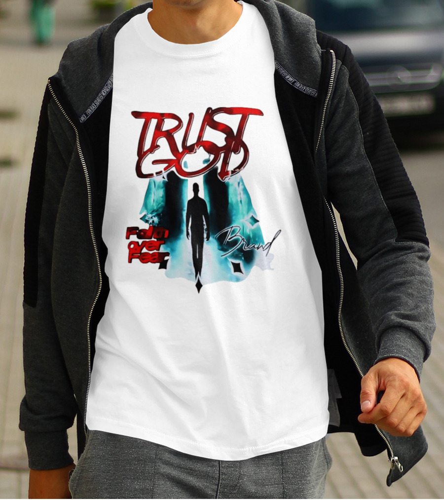 Trust God Faith Over Fear Brand Inspirational Spiritual Empowerment T-Shirt