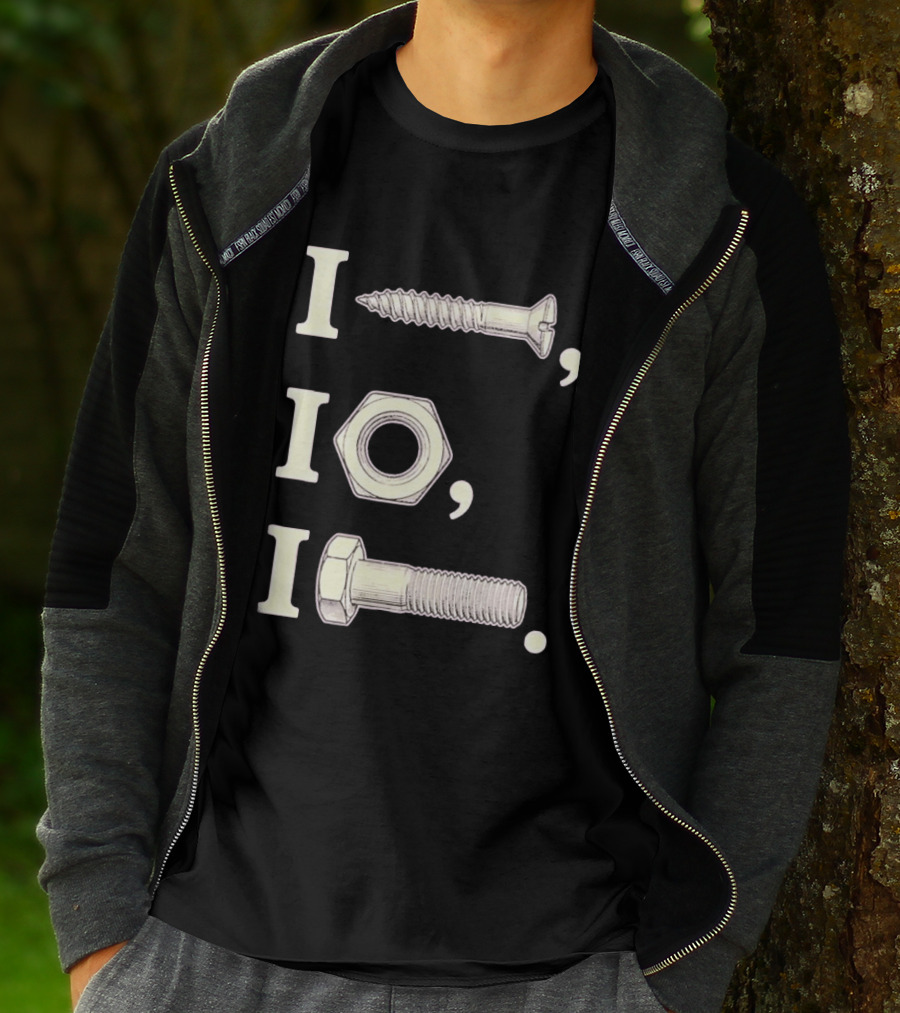I Nut I Screw I Bolt Visual Engineering Humor Mechanics T-Shirt