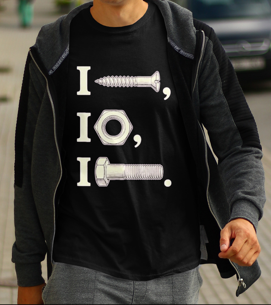 I Nut I Screw I Bolt Visual Engineering Humor Mechanics T-Shirt