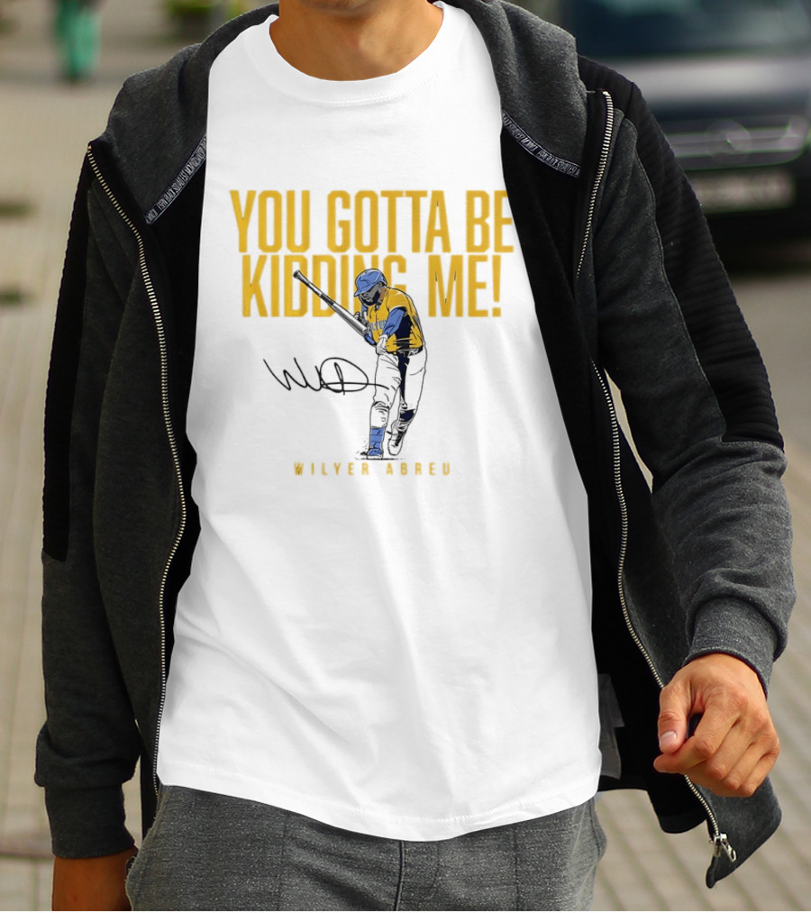 Wilyer Abreu You Gotta Be Kidding Me Boston Red Sox T-Shirt
