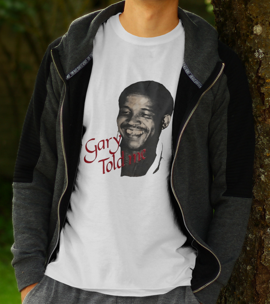 Gary Sobers Gary Told Me Smiling T-Shirt