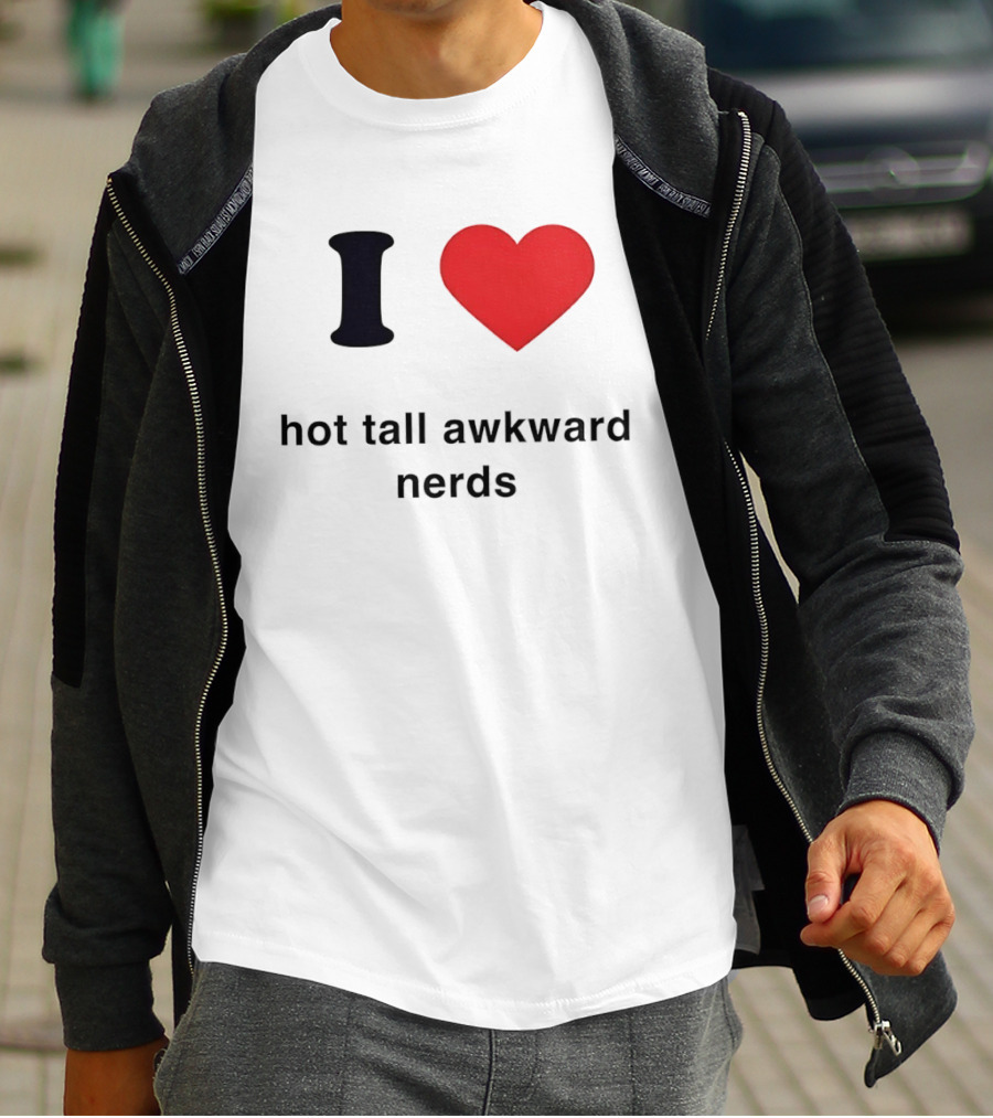 I Love Hot Tall Awkward Nerds Nerd Aesthetic T-Shirt